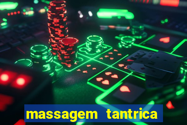 massagem tantrica zona leste